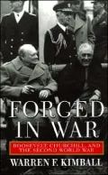 Forged in War: Roosevelt, Churchill, and the Second World War