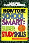 How to Be School Smart: Super Study Skills