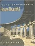 Frank Lloyd Wright's House Beautiful