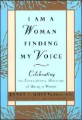 I Am a Woman Finding My Voice: Celebrating the Extraordinary Blessings of Being a Women