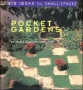 Pocket Gardens: Big Ideas for Small Spaces