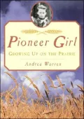 Pioneer Girl: Growing up on the Prairie
