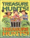 Treasure Hunts! Treasure Hunts! : Treasure and Scavenger Hunts to Play with Friends and Family