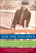 Ask the Children The Breakthrough Study That Reveals How to Succeed at Work and Parenting