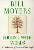 Fooling with Words: A Celebration of Poets and Their Craft