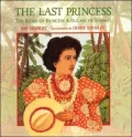 Last Princess: The Story of Princess Ka'iulani of Hawai'i