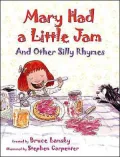 Mary Had A Little Jam and Other Silly Rhymes