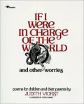 If I Were in Charge of the World and Other Worries: Poems for Children and Their Parents, Vol. 1