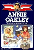 Annie Oakley:Young Markswoman (Childhood of Famous Americans Series)
