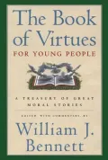 Book of Virtues for Young People: A Treasury of Great Moral Stories