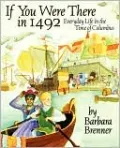 If You Were There in 1492: Everyday Life in the Time of Columbus