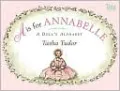 is for Annabelle: A Doll's Alphabet