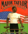 Major Taylor: Champion Cyclist