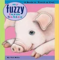 My Fuzzy Farm Babies: A Book to Touch & Feel