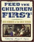 Feed the Children First: Irish Memories of the Great Hunger