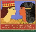 How the Amazon queen fought the prince of Egypt
