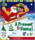 Present for Santa! (Dora the Explorer Series)