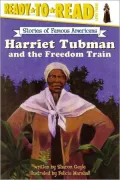 Harriet Tubman and the Freedom Train (Childhood of Famous Americans Series)
