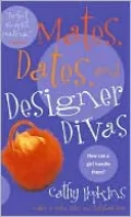 Mates, Dates, and Designer Divas (Mates, Dates Series)
