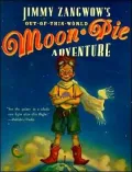 Jimmy Zangwow's Out-of-This-World Moon-Pie Adventure