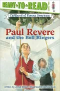 Paul Revere and the Bell Ringers (Ready-To-Read Childhood of Famous Americans Series, Level 2)