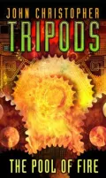 The Pool of Fire (Tripods Series #4)