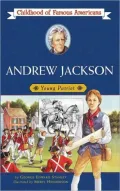 Andrew Jackson: Young Patriot (Childhood of Famous Americans Series)