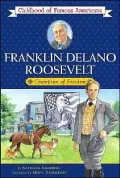 Franklin Delano Roosevelt: Champion of Freedom (Childhood of Famous Americans Series)