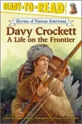 Davy Crockett: A Life on the Frontier (Ready-to-read SOFA Series, Level 3)