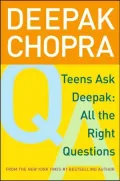 Teens Ask Deepak: All the Right Questions
