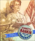 Jeannette Rankin: First Lady of Congress
