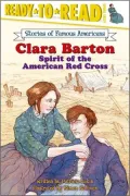 Clara Barton: Spirit of the American Red Cross (Ready-to-Read, Level 1)