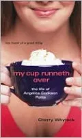 My Cup Runneth Over: The Life of Angelica Cookson Potts