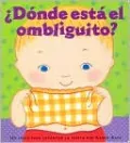 Donde Esta el Ombliguito? (Where Is Baby's Belly Button?)