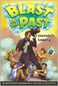 Lincoln's Legacy (Blast to the Past Series #1), Vol. 1