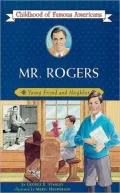 Mr. Rogers: Young Friend and Neighbor