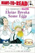 Eloise Breaks Some Eggs (Ready-to-Read: Kay Thompson's Eloise)