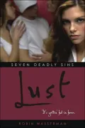 Lust (Robin Wasserman's Seven Deadly Sins Series #1)