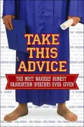 Take This Advice: The Most Nakedly Honest Graduation Speeches Ever Given