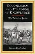 Colonialism and Its Forms of Knowledge: The British in India