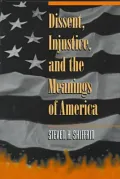 Dissent, injustice, and the meanings of America