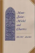 Mont-Saint-Michel and Chartres: A Study of Thirteenth-Century Unity