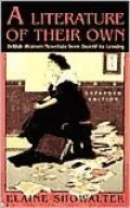 A Literature of Their Own: British Women Novelists from Bronte to Lessing