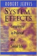 System Effects: Complexity in Political and Social Life