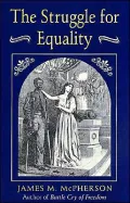 The Struggle for Equality: Abolitionists and the Negro in the Civil War and Reconstruction