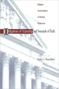 Obligations of Citizenship and Demands of Faith: Religious Accommodation in Pluralist Democracies