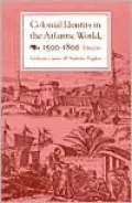 Colonial Identity in the Atlantic World, 1500-1800