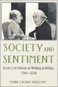 Society and Sentiment: Genres of Historical Writing in Britain, 1740-1820