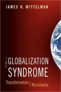 The Globalization Syndrome: Transformation and Resistance
