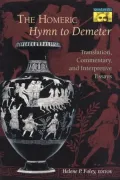 The Homeric "Hymn to Demeter": Translation, Commentary, and Interpretive Essays